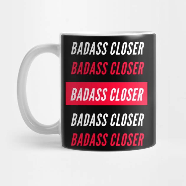 Badasss Closer by Closer T-shirts